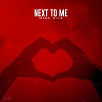 Mike Gill - Next to Me