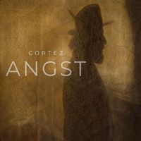 CORTEZ - Angst