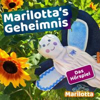 Marilotta - Marilotta's Geheimnis (Das Hörspiel)