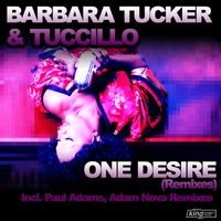 Barbara Tucker & Tuccillo - One Desire (Remixes)