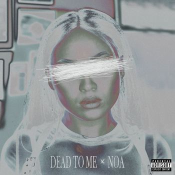 NOA - DEAD TO ME