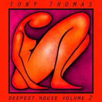 Tony Thomas - Tony Thomas Deepest House, Vol. 2