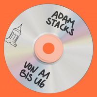 Adam Stacks - Von A1 bis U6
