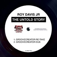 Roy Davis Jr. - The Untold Story (Groovecreator Remixes)