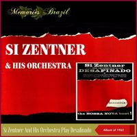 Si Zentner & His Orchestra - Si Zentner And His Orchestra Play Desafinado (Album of 1962)