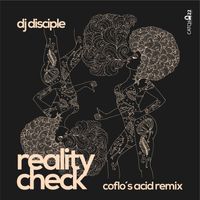 DJ Disciple - Reality Check (Coflo's Acidic Remix)