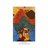 Alien Grace - We've Never Been Better