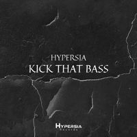 Hypersia - Kick That Bass