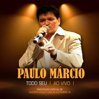 Paulo Márcio - Todo Seu (Ao Vivo)