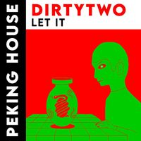 Dirtytwo - Let It