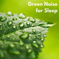 Natural White Noise Relaxation - Green Noise for Sleep