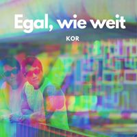 Kor - Egal, wie weit
