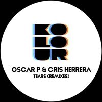 Oscar P & Cris Herrera - Tears (Remixes)