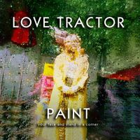 Love Tractor - Paint (Your Face And Stand in The Corner)