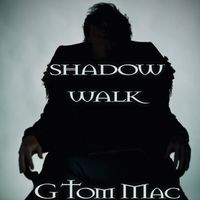 G Tom Mac - Shadow Walk
