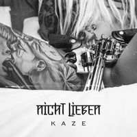 Kaze - Nicht lieben