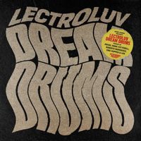 Lectroluv - Kenny Summit presents Dream Drum Remixes