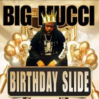 Big Mucci - Birthday Slide