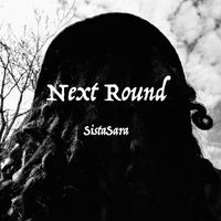 SistaSara - Next Round