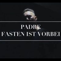 Padre - Fasten ist vorbei