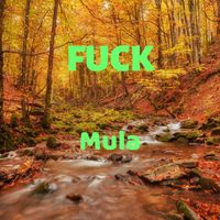 Mula - FUCK (Explicit)