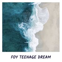 Foy - Teenage Dream