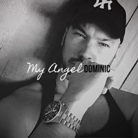 Dominic - My Angel