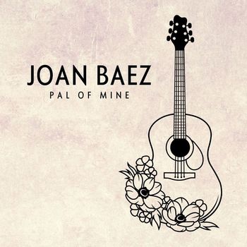 Joan Baez - Pal of Mine