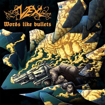 Vex - Words Like Bullets