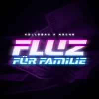 Kollegah & Asche - ZUNAMI FEAT. ATZE - FLUZ FÜR FAMILIE (Explicit)
