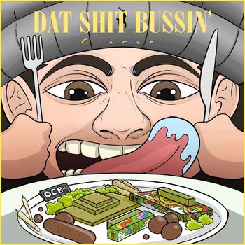 Ciaran - Dat Shit Bussin'