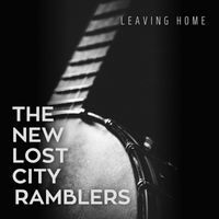 The New Lost City Ramblers - Leaving Home