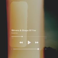 Swattrex - Shivers & Shape of You