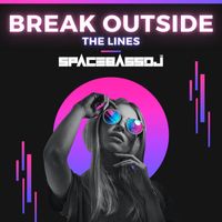 SPACEBASSDJ - Break Outside the Lines