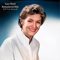 Lucy Reed - Remastered Hits (All Tracks Remastered)