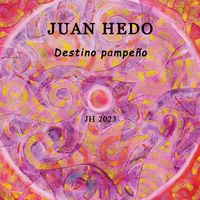 Juan Hedo - Destino Pampeño (Explicit)