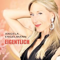 Angela Engelmann - Eigentlich (Radio Edit)