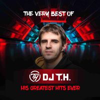 Dj T.H. - The Very Best of DJ T.H.: His Greatest Hits Ever (DJ Mix)
