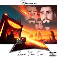 Bossman - Lead You On (Explicit)