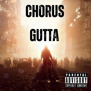 Chorus - Gutta (Explicit)