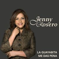 Jenny Rosero - La guayabita, me das pena
