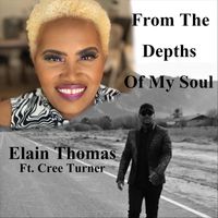 Elain Thomas - From the Depths of My Soul (feat. Cree Turner)