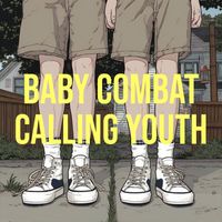 Baby Combat - Calling Youth
