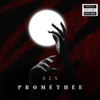 BZN - Prométhée (Explicit)