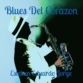 Esteban Eduardo Jorge - Blues Del Corazon