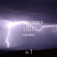 Robin Scheidegger - Liszt: Piano Works, Vol. 1