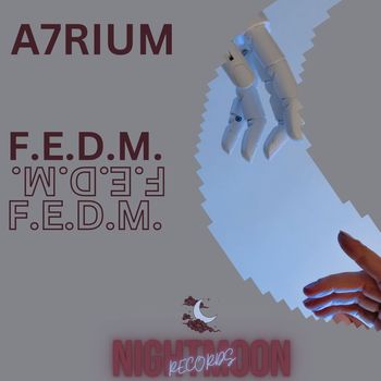 A7rium - F.E.D.M.