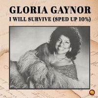 Gloria Gaynor - I Will Survive (Sped Up 10 %)