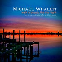 Michael Whalen - Walk In Beauty, Like The Night