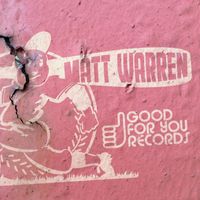 Matt Warren - Good For You